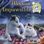 Mission Impawsible: A Paws &amp; Claws Mystery