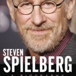 Steven Spielberg: A Biography