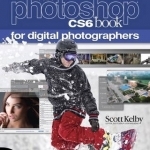 The Adobe Photoshop CS6 Book for Digital Photographers