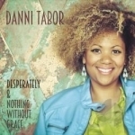 Desperately and Nothing Without Grace by Danni Tabor