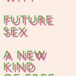 Future Sex: A New Kind of Free Love