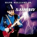 Stormy by Hank Williams, Jr