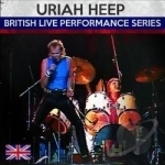 British Live Performance Series by Uriah Heep
