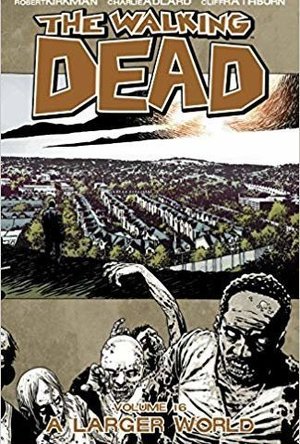 Th Walking Dead Volume 16: A larger World
