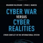 Cyber War versus Cyber Realities: Cyber Conflict in the International System