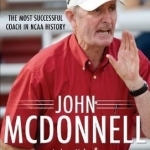 John Mcdonnell: The Most Successful Coach in Ncaa History