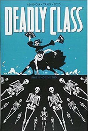 Deadly Class, Volume 6: This is Not the End