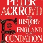 Foundation: The History of England: Volume 1