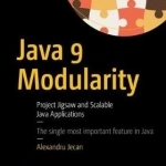 Java 9 Modularity: Project Jigsaw and Scalable Java Applications