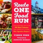 Route One Food Run: A Rollicking Tour of the 100 Best Road Trip Eats from Connecticut to Maine
