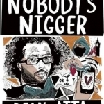 I am Nobody's Nigger