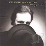 Nothing Personal by Delbert McClinton