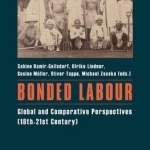 Bonded Labour: Global and Comparative Perspectives (18th21st Century)