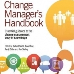 The Effective Change Manager&#039;s Handbook: Essential Guidance to the Change Management Body of Knowledge