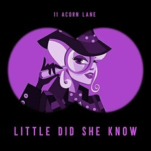 Little Did She Know by 11 Acorn Lane