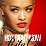 Hot Right Now: The Definitive Biography of Rita Ora