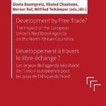 Development by Free Trade? / Developpement a Travers le Libre-Echange ?