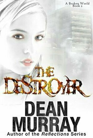 The Destroyer (A Broken World #2)