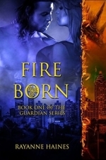 Fire Born (The Guardian Series Book 1)