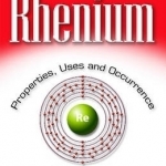 Rhenium: Properties, Uses &amp; Occurrence