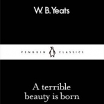 A Terrible Beauty is Born