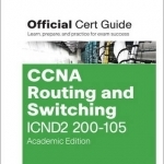 CCNA Routing and Switching ICND2 200-105 Official Cert Guide