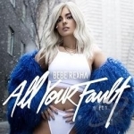 All Your Fault, Pt. 1 by Bebe Rexha