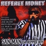 Referee Money by San Man Da Ripper Boy