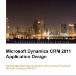 Microsoft Dynamics CRM 2011 Application Design