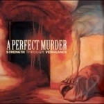 Strength Through Vengeance by Perfect Murder