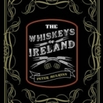 The Whiskeys of Ireland