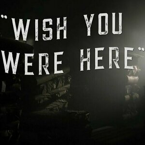 Wish You Were Here