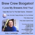 Brew Crew Boogaloo! by Eddy J Lemberger