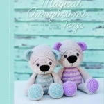 Magical Amigurumi Toys: 15 Sweet Crochet Projects