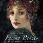 Facing Beauty: Painted Women and Cosmetic Art