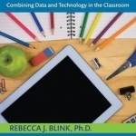 Leading Learning for Digital Natives: Combining Data and Technology in the Classroom