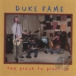 Too Proud to Practice by Duke Fame