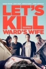 Let&#039;s Kill Ward&#039;s Wife (2015)