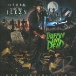 Trappin&#039; Ain&#039;t Dead by DJ Folk / Young Jeezy