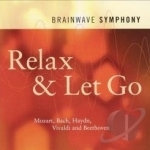 Brainwave Symphony: Relax &amp; Let Go by Jeffrey Thompson