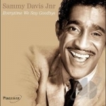 Everytime We Say Goodbye by Sammy Davis, Jr