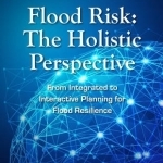 Flood Risk: The Holistic Perspective