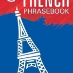 French Phrasebook: Over 2000 Up-to-the-Minute Words and Phrases with Clear Pronunciations