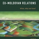 Deepening EU-Moldovan Relations: What, Why and How?