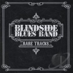 Rare Tracks by Blindside Blues Band