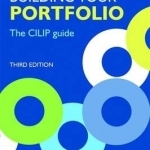 Building Your Portfolio: The CILIP Guide