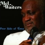 Poor Side of Town by Mel Waiters
