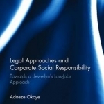Legal Approaches and Corporate Social Responsibility: Towards a Llewellyn&#039;s Law-Jobs Approach