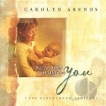 We&#039;ve Been Wating For You (The Parenthood Project) by Carolyn Arends