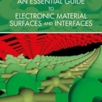 An Essential Guide to Electronic Material Surfaces and Interfaces